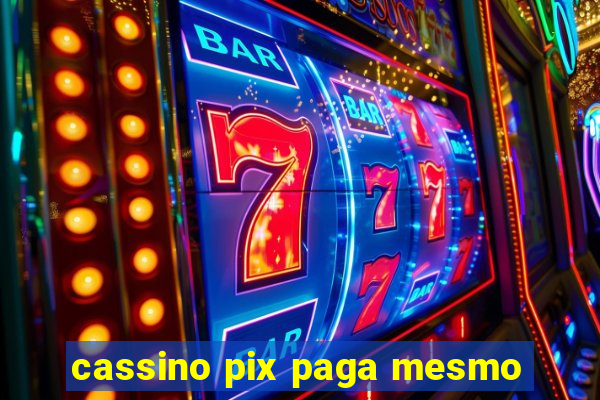 cassino pix paga mesmo